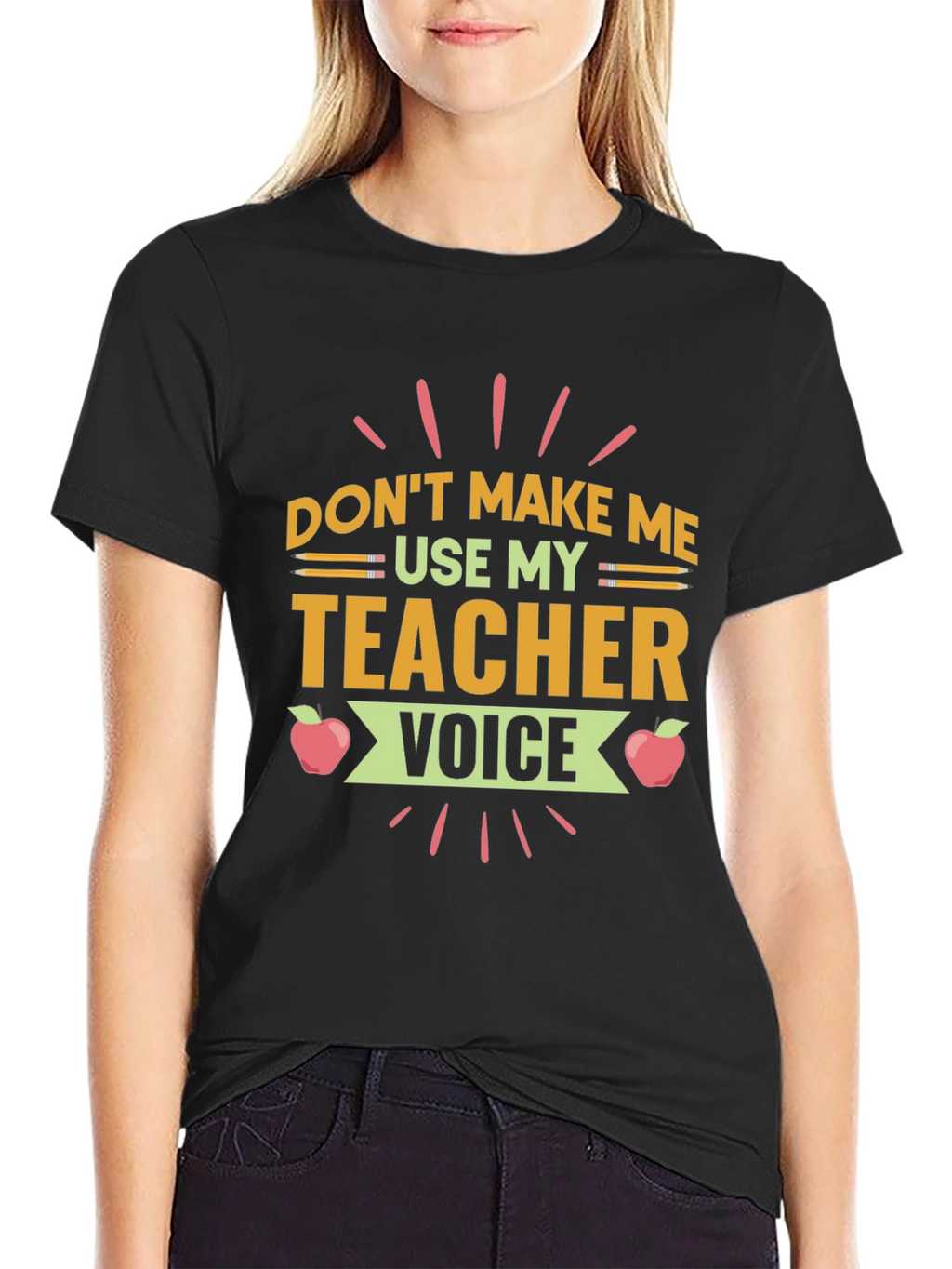 Dont Make Me Use My Teacher Voice T-Shirt