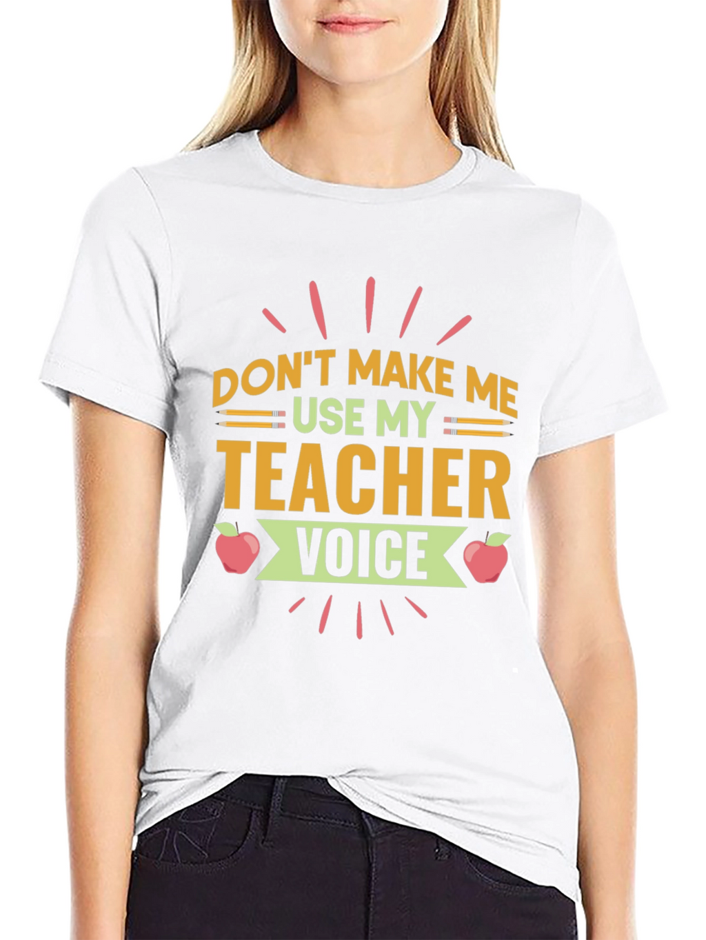 Dont Make Me Use My Teacher Voice T-Shirt