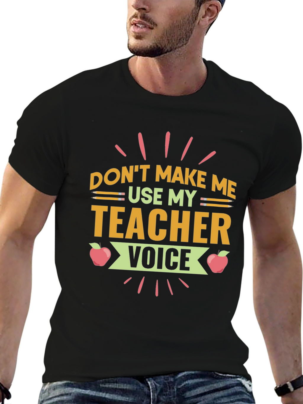 Dont Make Me Use My Teacher Voice T-Shirt