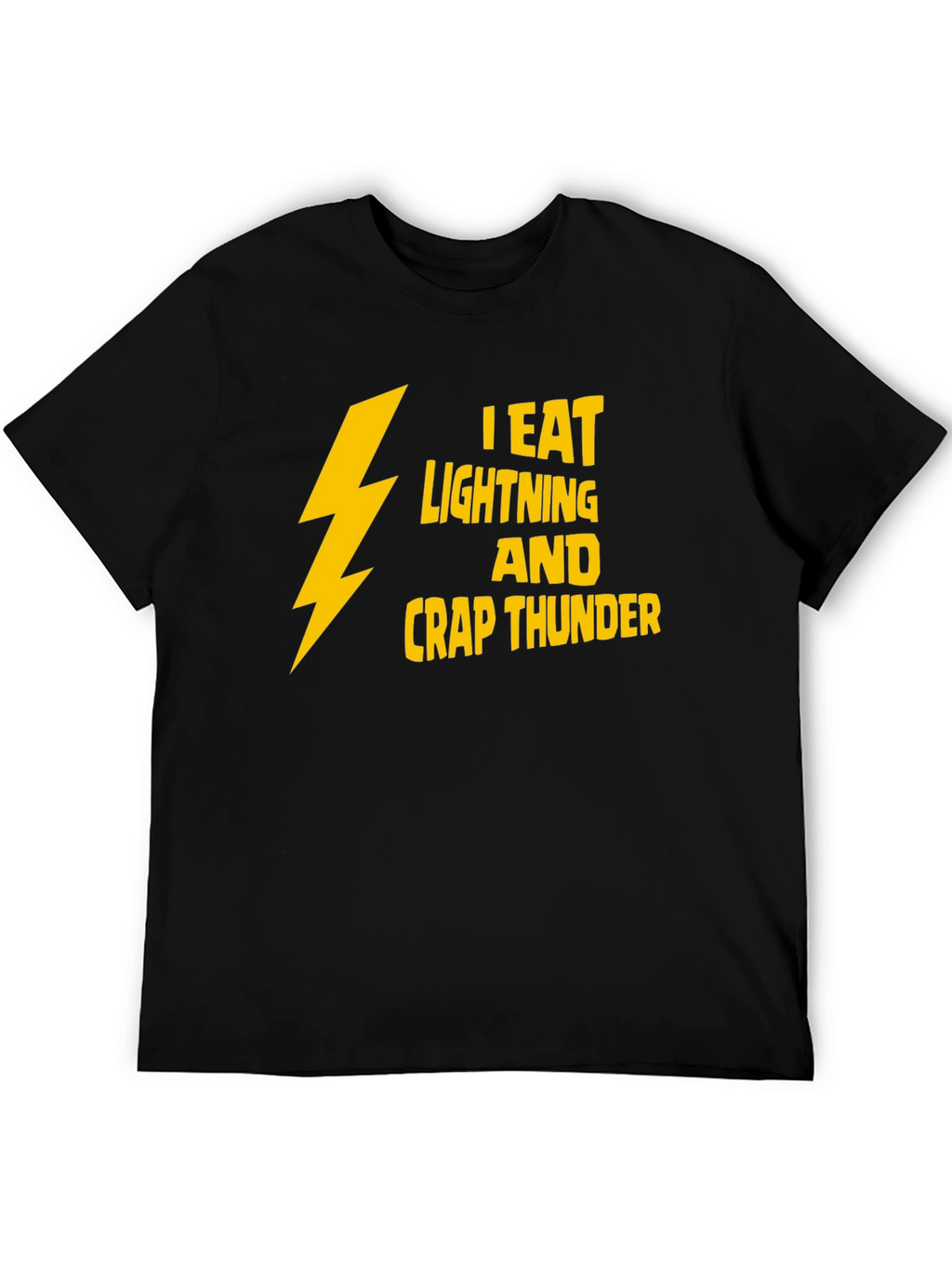 I Eat Lightning Crap Thunder T-Shirt