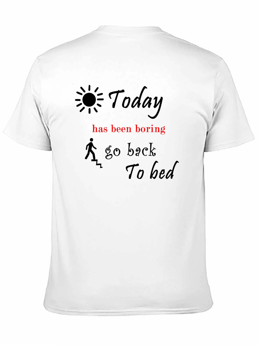 Humorous Today Graphic Tee for Relaxed Days
