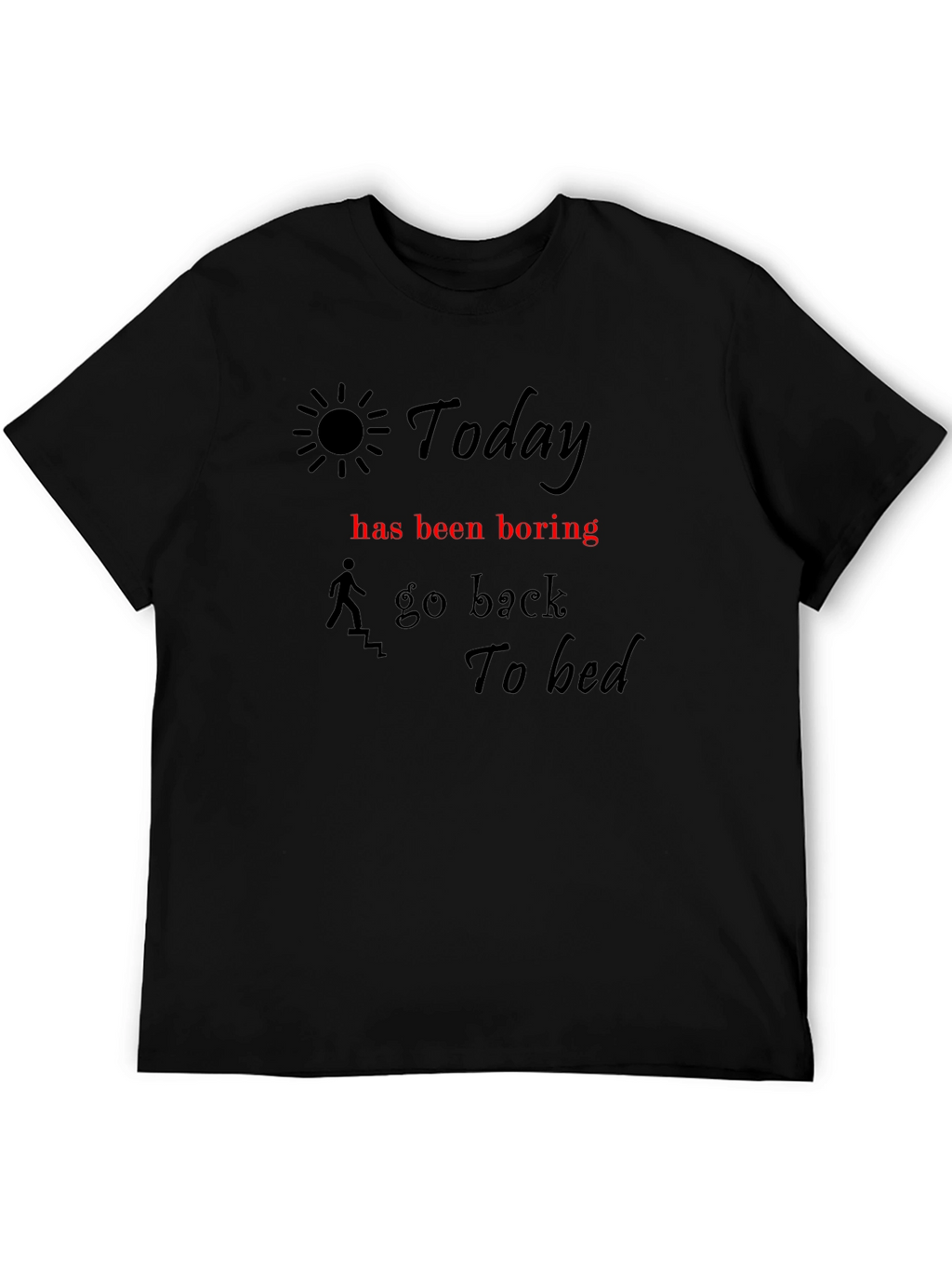 Humorous Today Graphic Tee for Relaxed Days