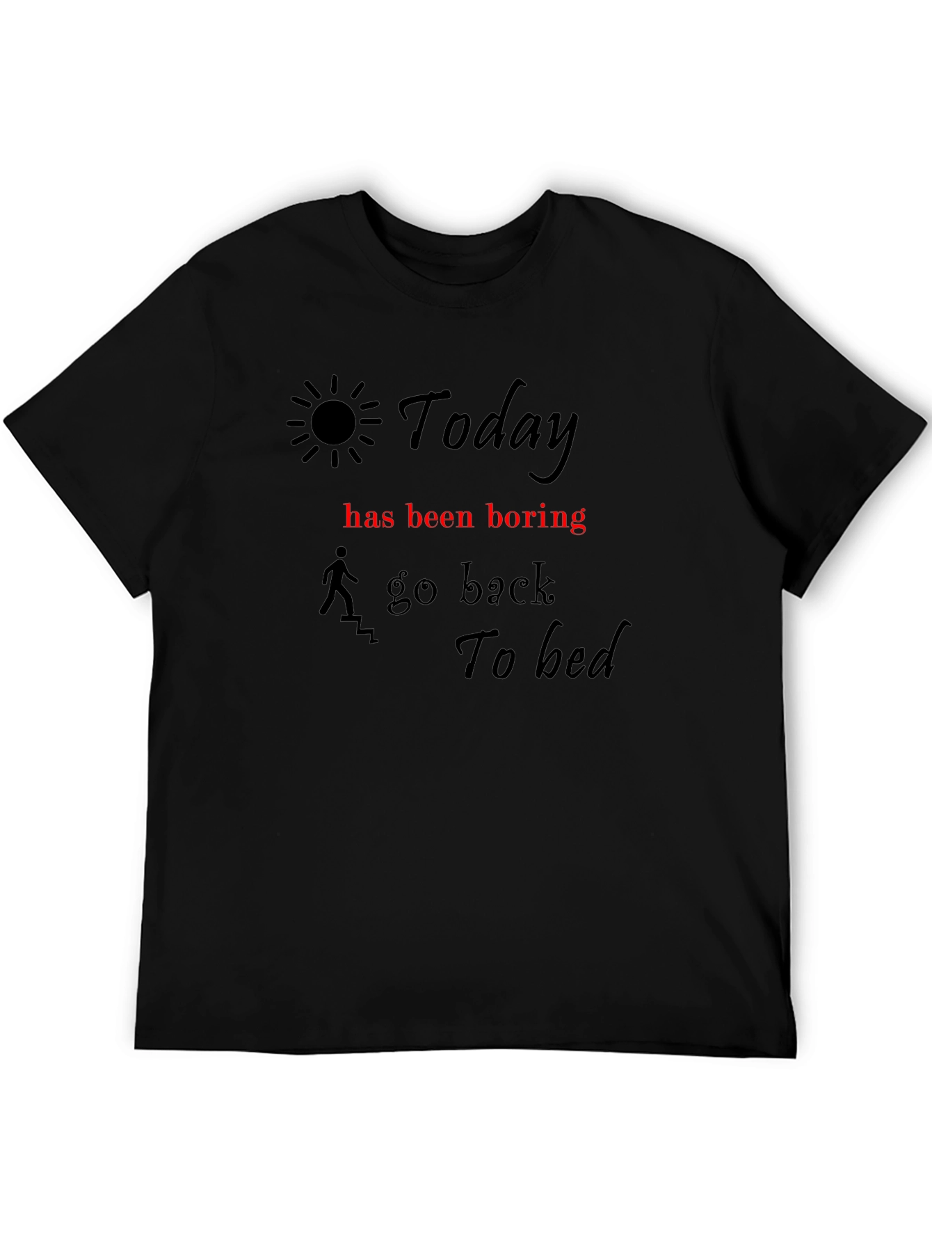 Humorous Today Graphic Tee for Relaxed Days