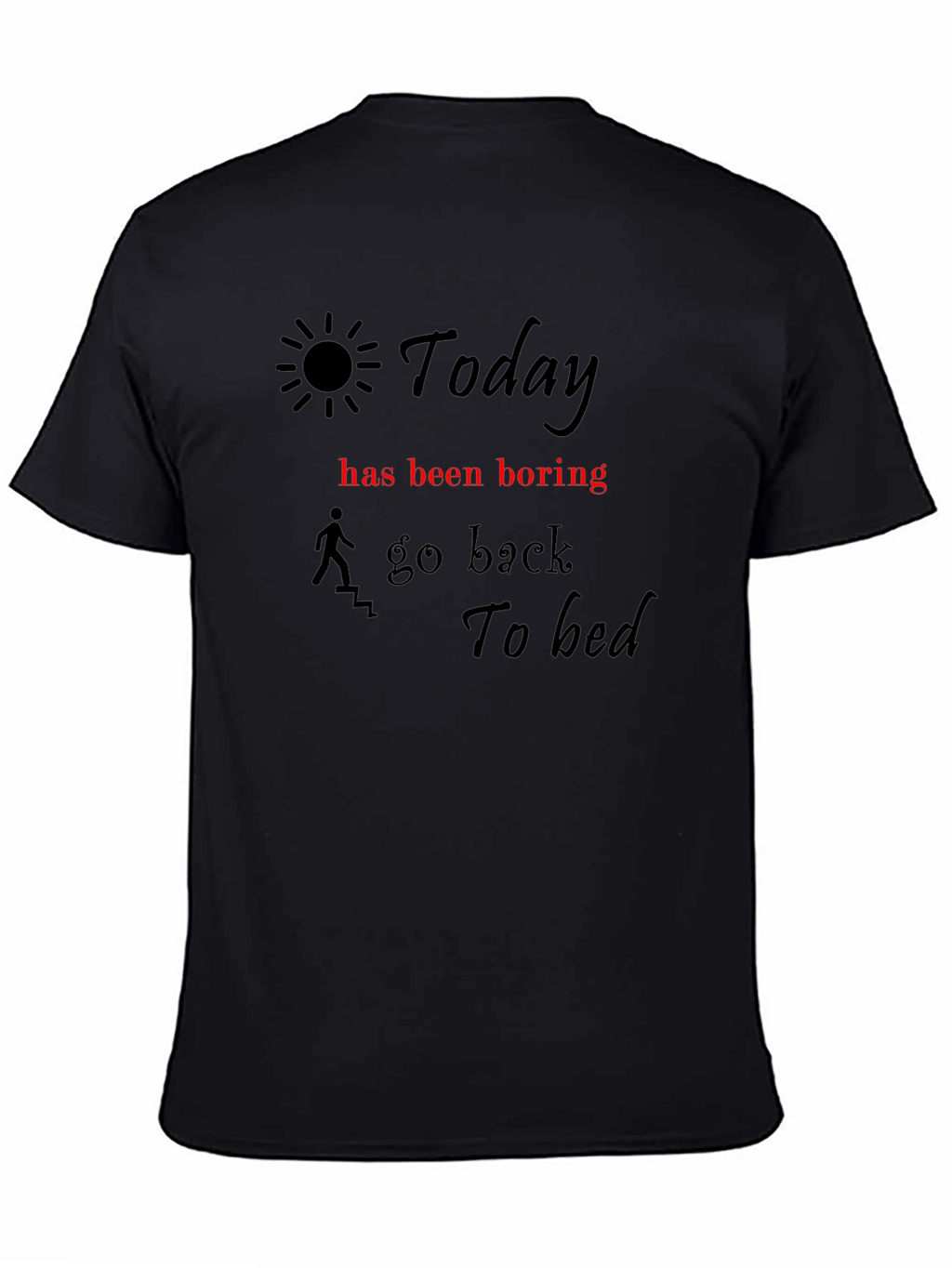Humorous Today Graphic Tee for Relaxed Days