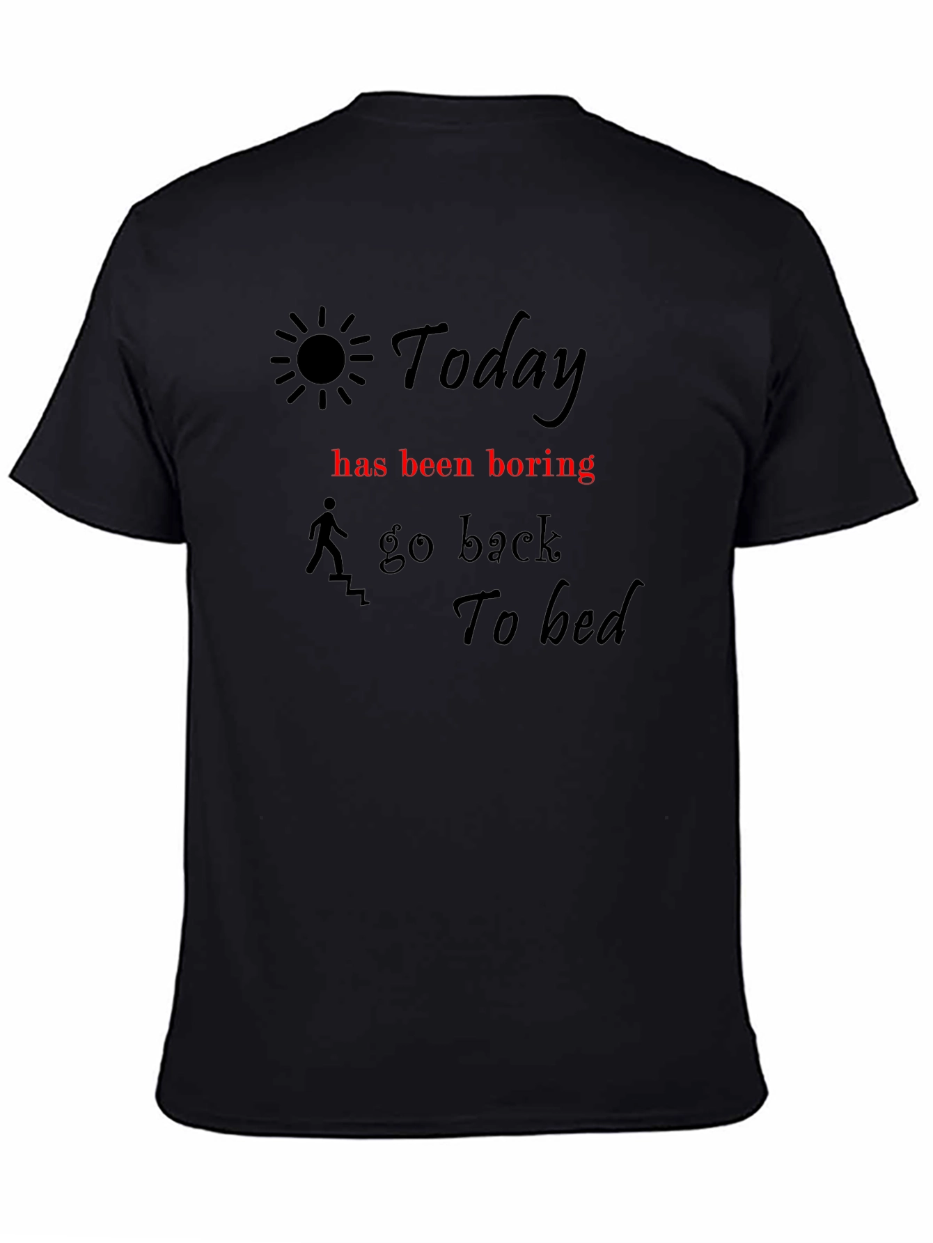 Humorous Today Graphic Tee for Relaxed Days