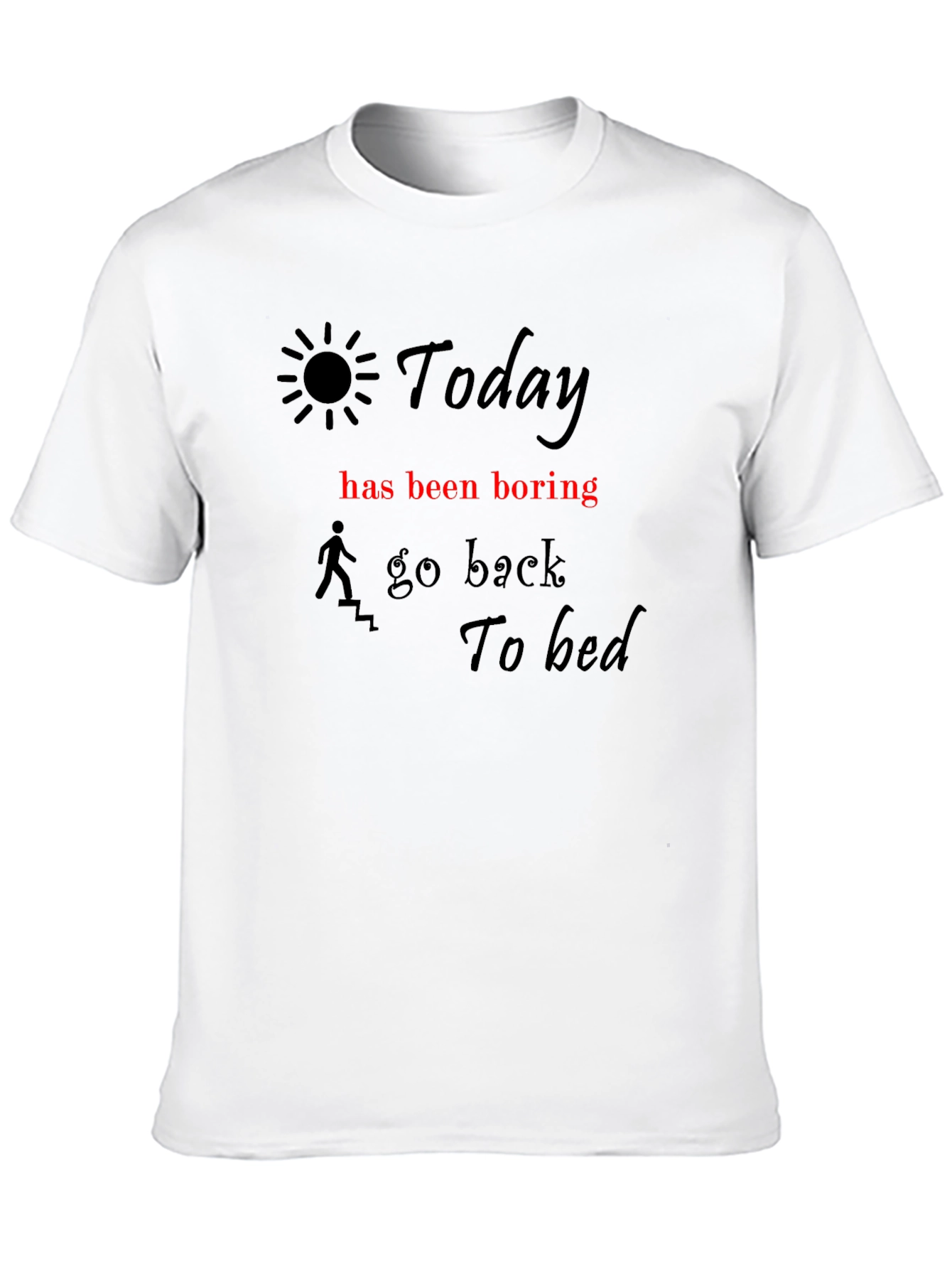 Humorous Today Graphic Tee for Relaxed Days
