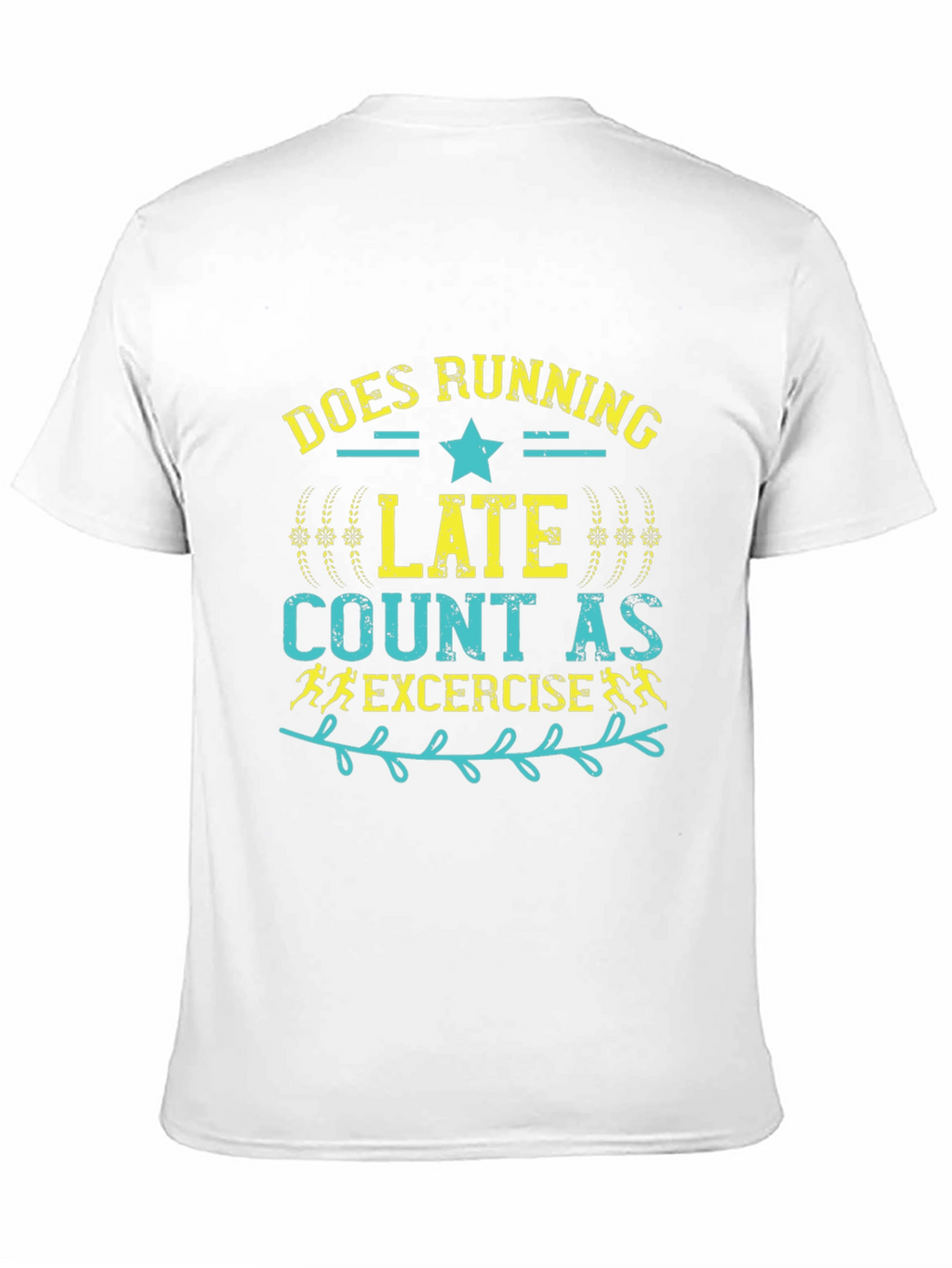 Does Running Late Count As Exercise Graphic Tee