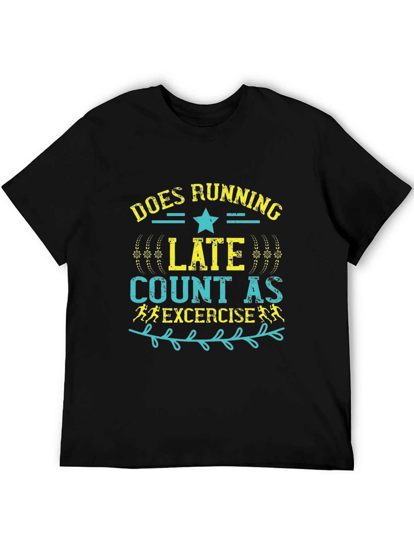 Does Running Late Count As Exercise Graphic Tee