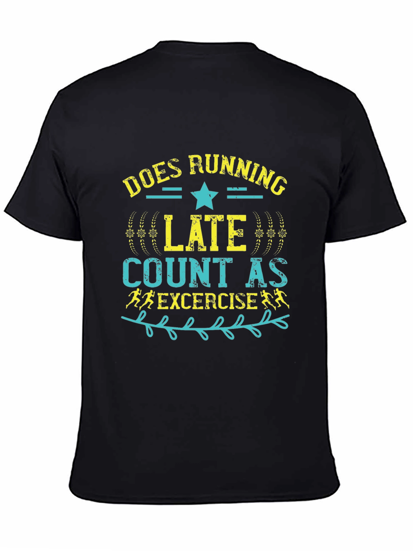 Does Running Late Count As Exercise Graphic Tee