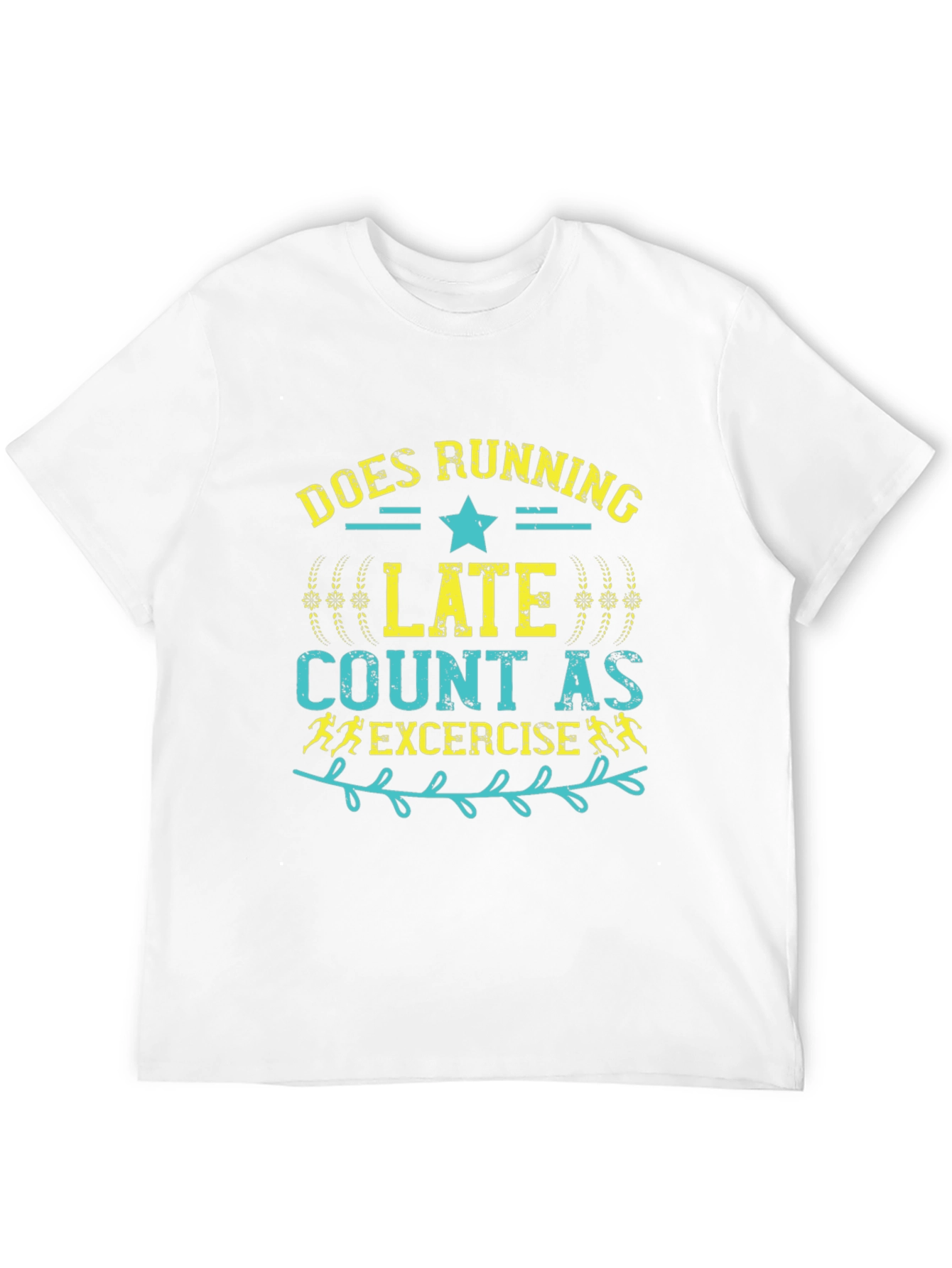 Does Running Late Count As Exercise Graphic Tee