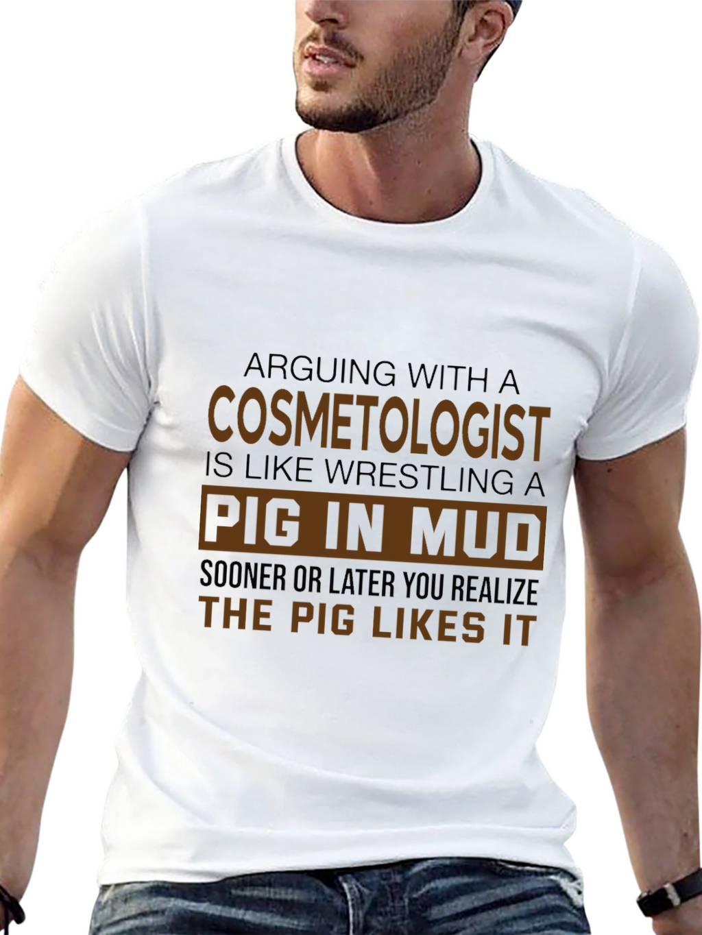 Cosmetologist Pig in Mud Funny T-Shirt