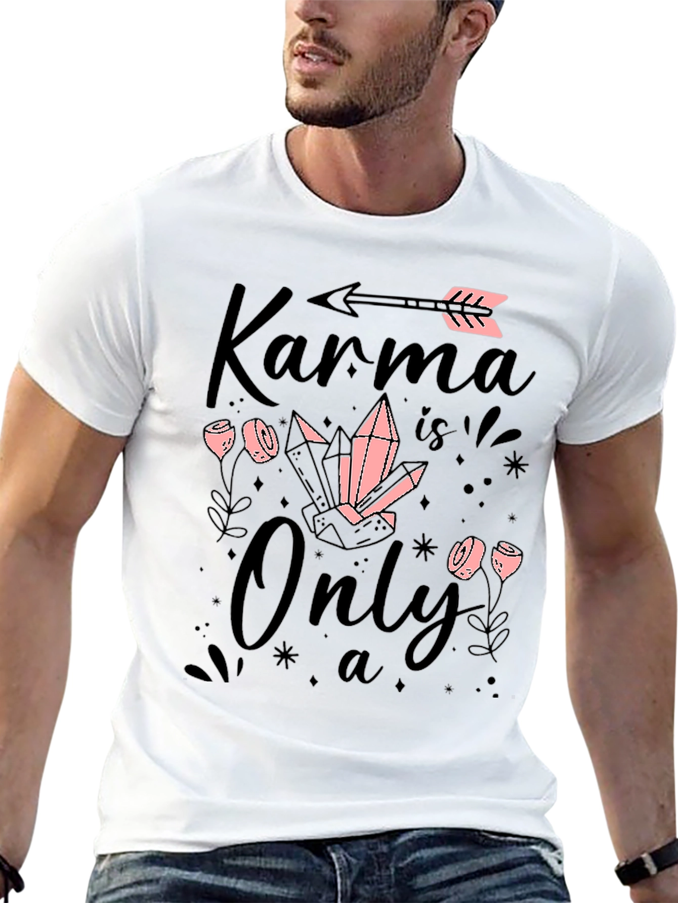 Karma is Only a.. T-Shirt