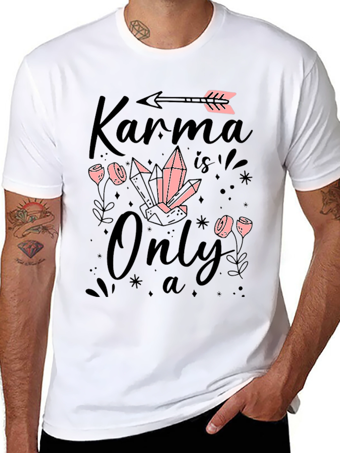 Karma is Only a.. T-Shirt