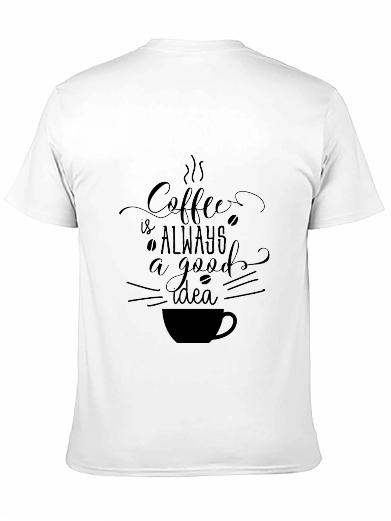 Coffee Always a Good Idea Black T-Shirt