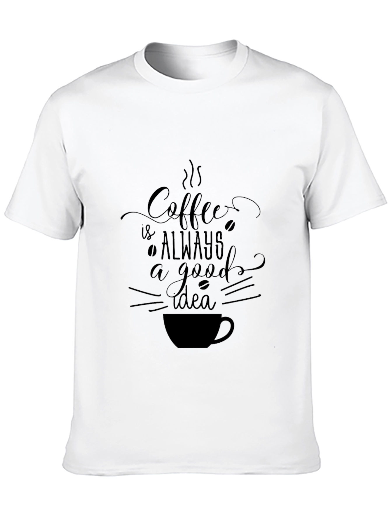 Coffee Always a Good Idea Black T-Shirt