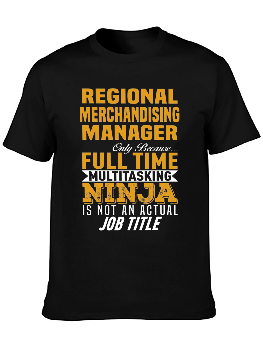 Regional Merchandising Manager Ninja T-Shirt