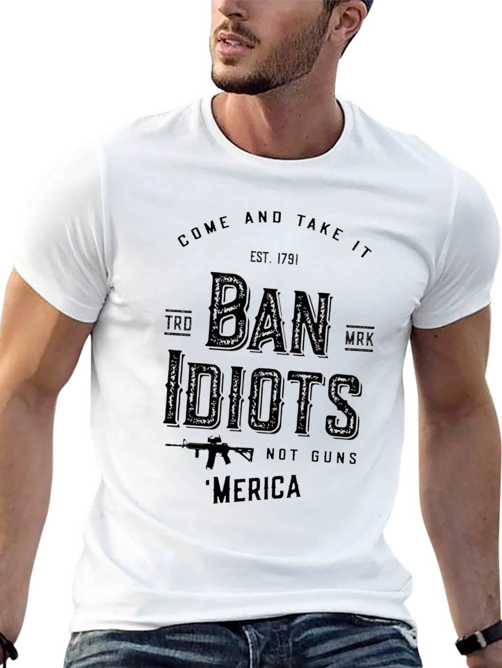 Come and Take It - Ban Idiots T-Shirt