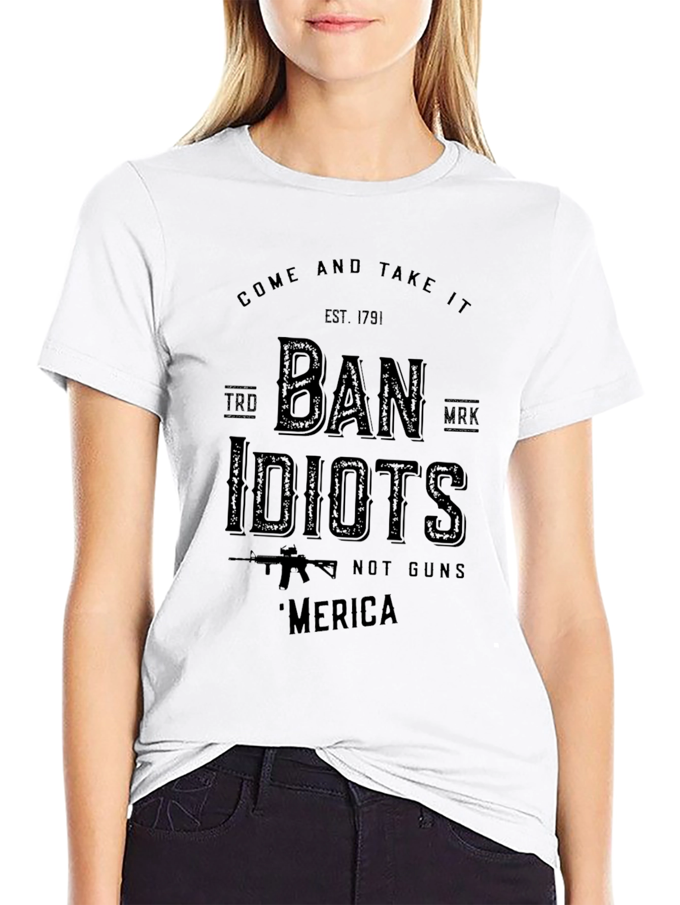 Come and Take It - Ban Idiots T-Shirt