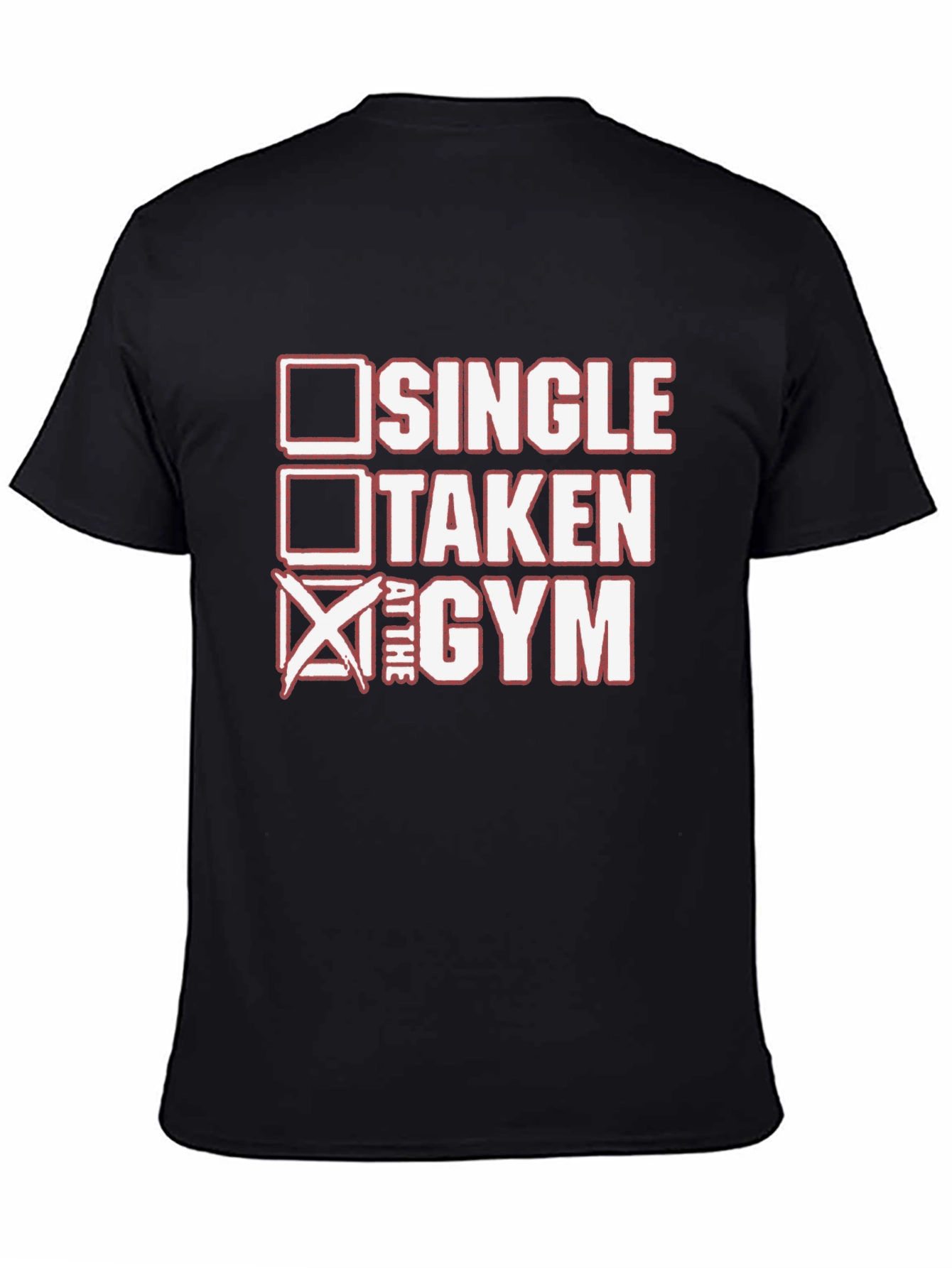 Single Taken At The Gym Graphic Tee - Fitness Humor