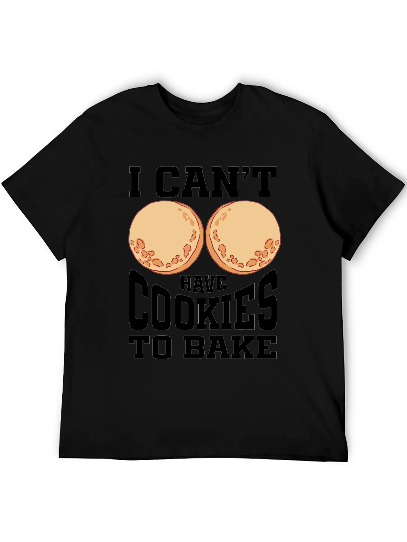 Funny I Cant Have Cookies to Bake T-Shirt