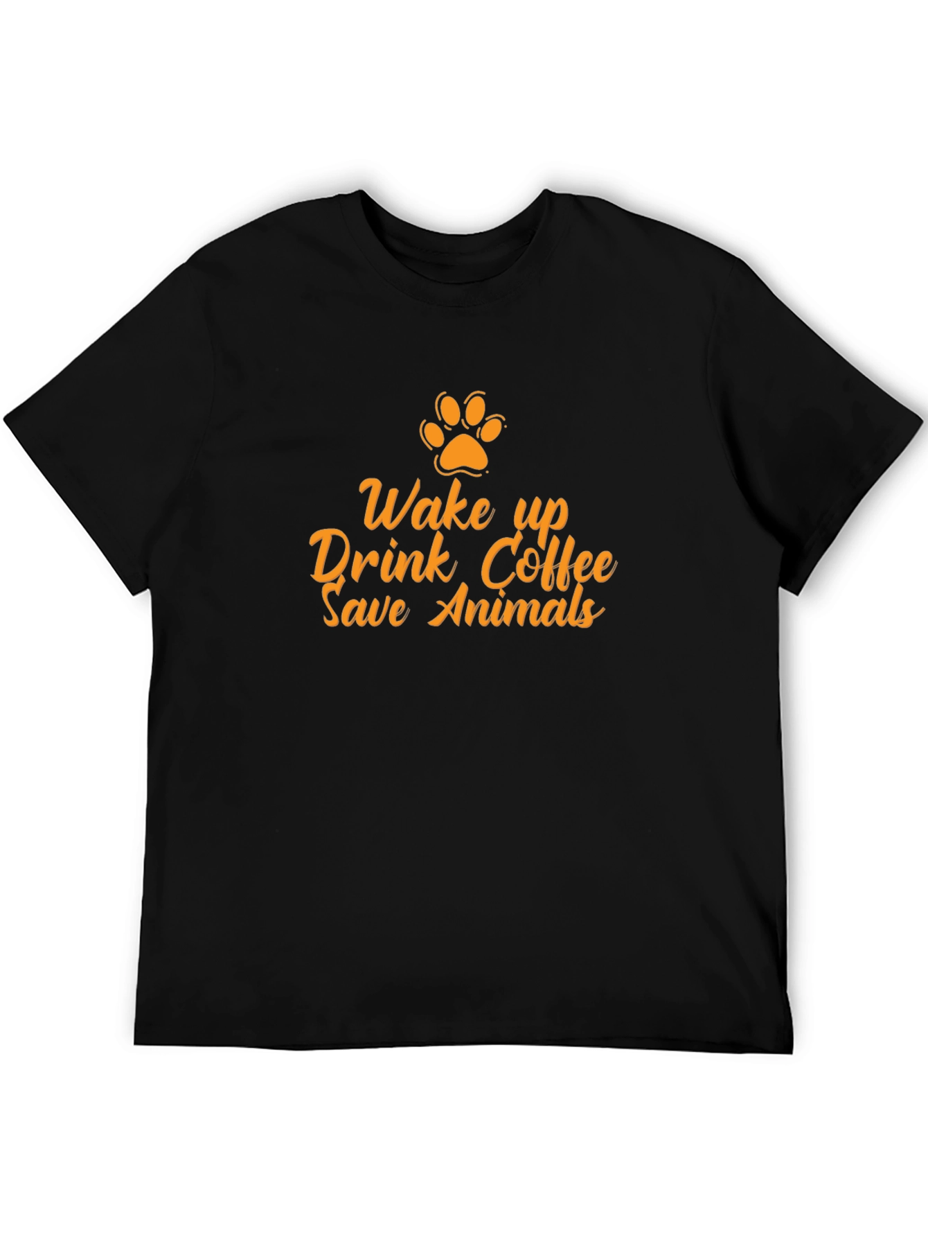 Wake Up Drink Coffee Save Animals T-Shirt