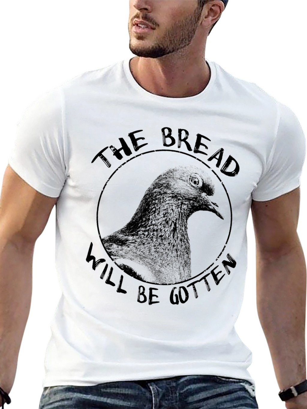 The Bread Will Be Gotten Pigeon T-Shirt