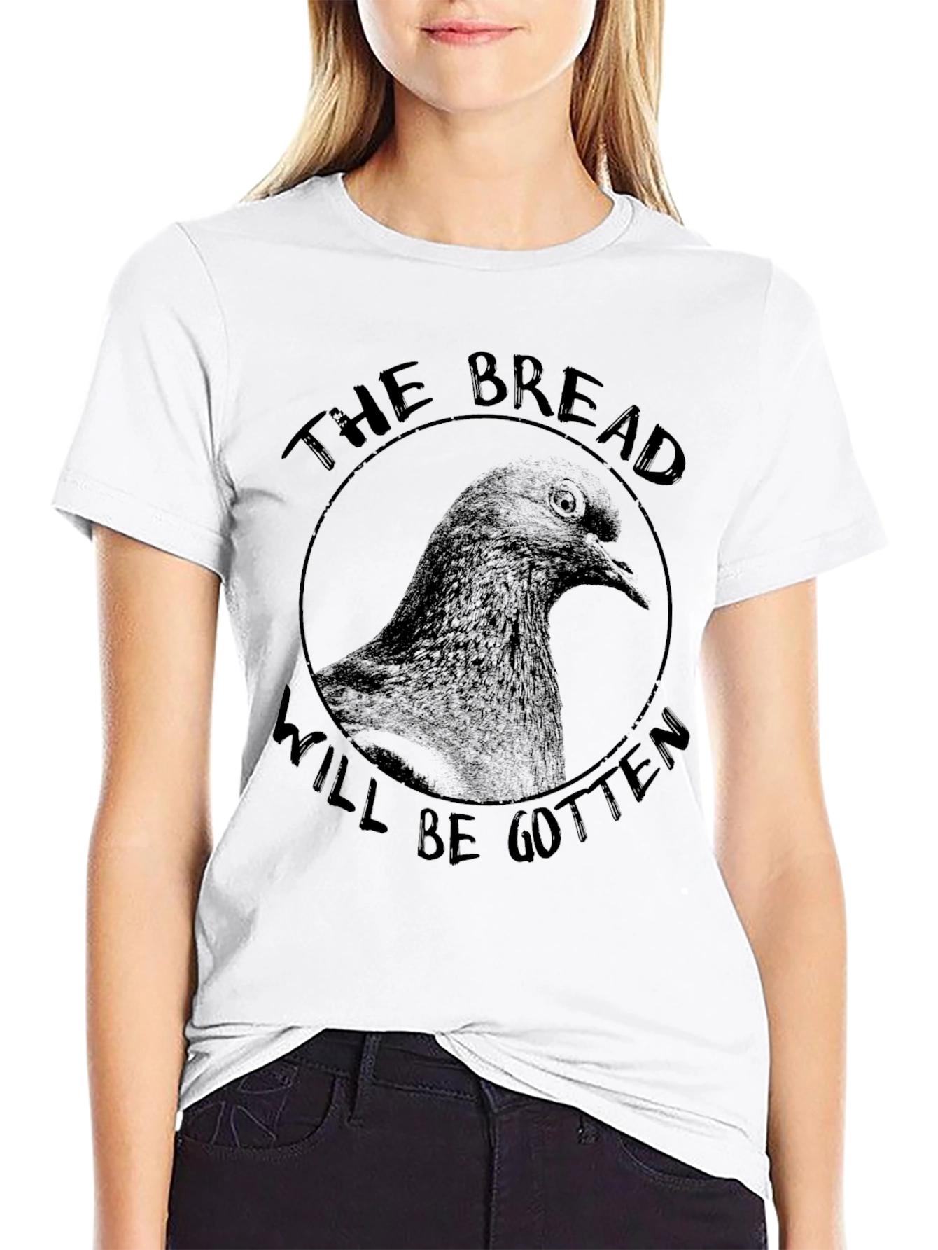 The Bread Will Be Gotten Pigeon T-Shirt