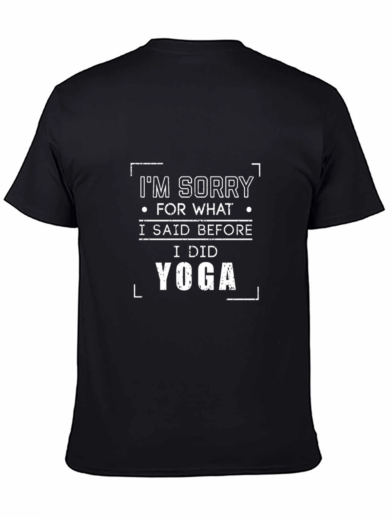 Yoga Humor Graphic Tee - Im Sorry For What I Said Before Yoga