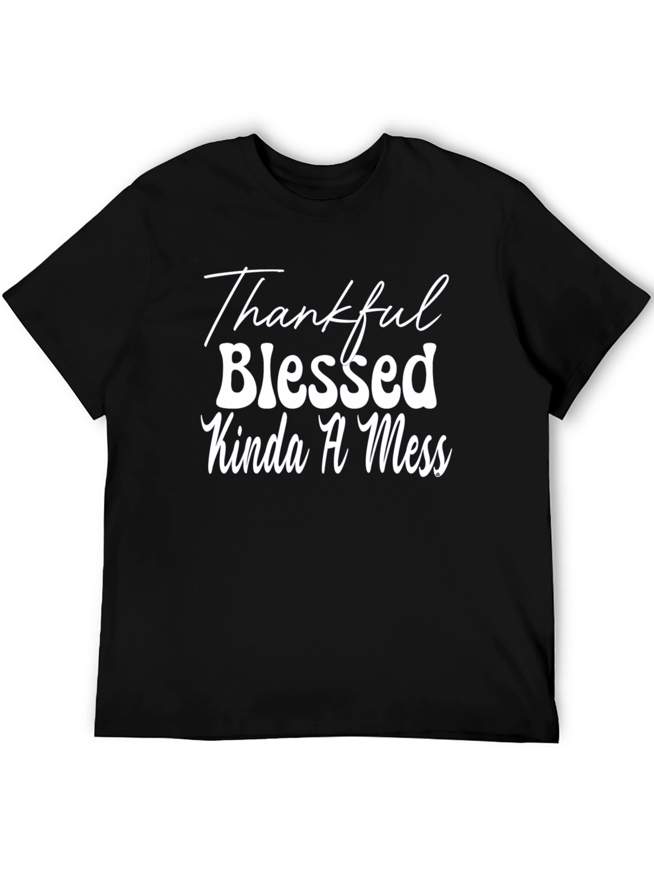 Thankful Blessed Kinda A Mess Black Tee