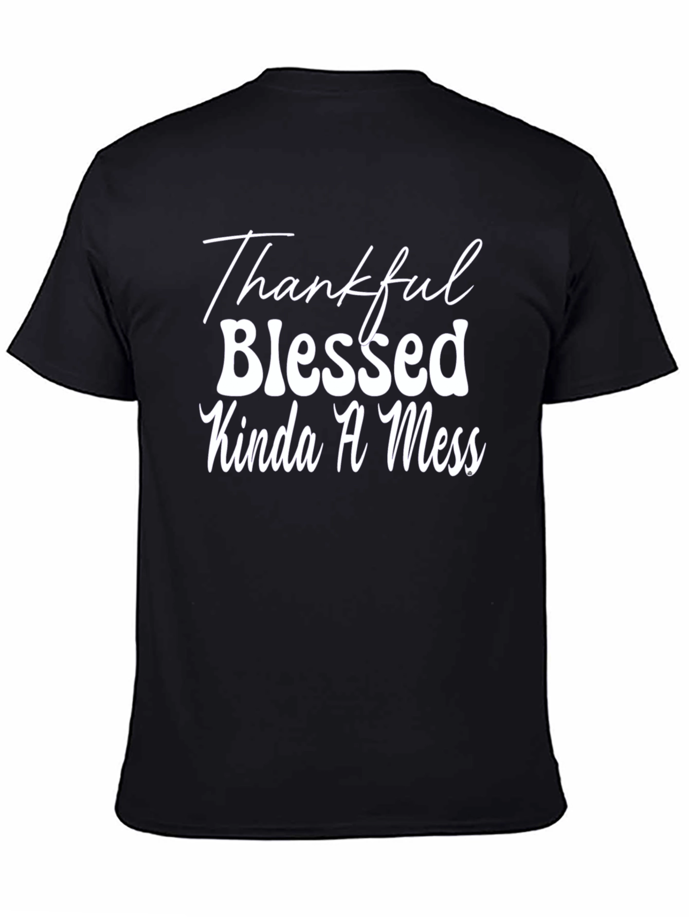 Thankful Blessed Kinda A Mess Black Tee