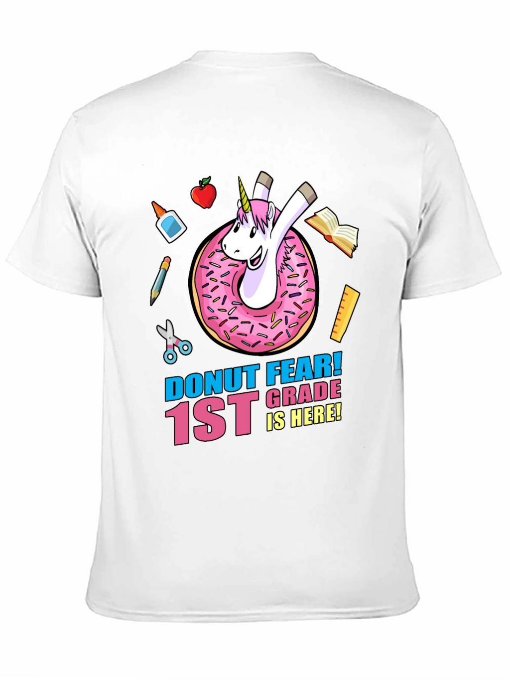 Donut Fear 1st Grade Unicorn T-Shirt