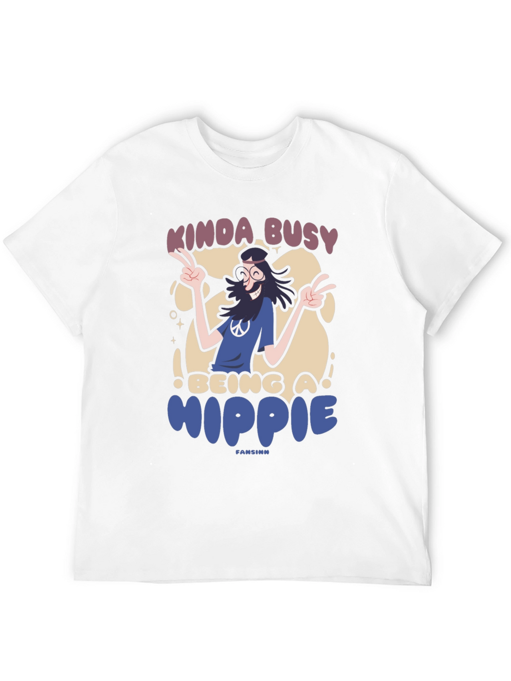 Kinda Busy Being a Hippie T-Shirt