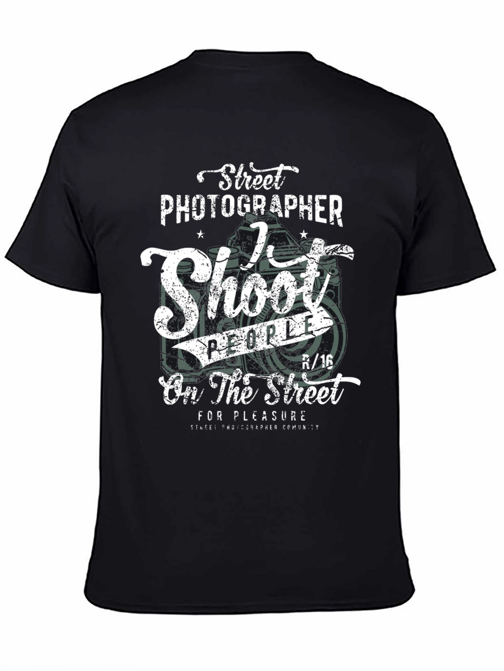 Street Photographer T-Shirt - Shoot People for Pleasure!