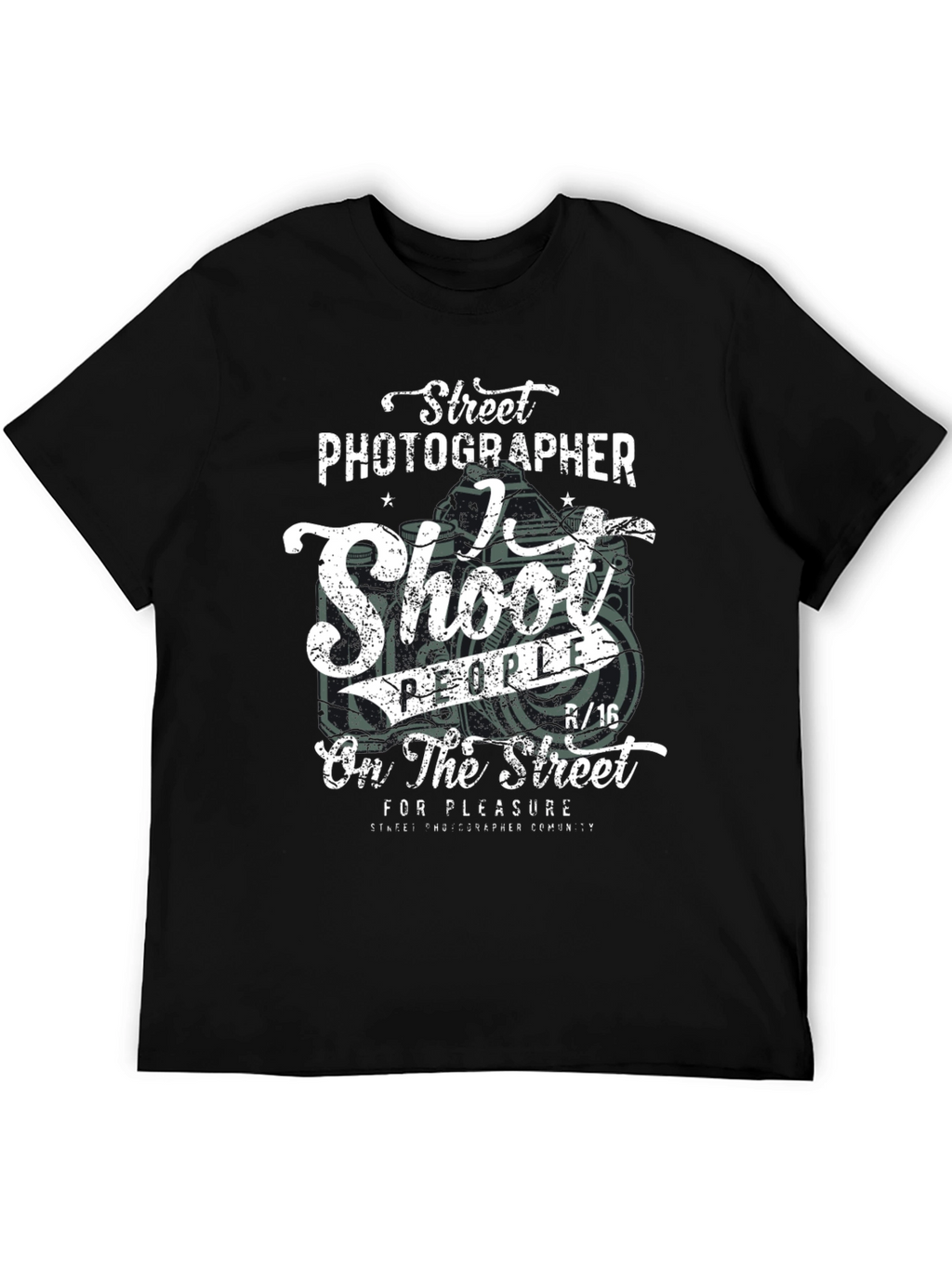 Street Photographer T-Shirt - Shoot People for Pleasure!