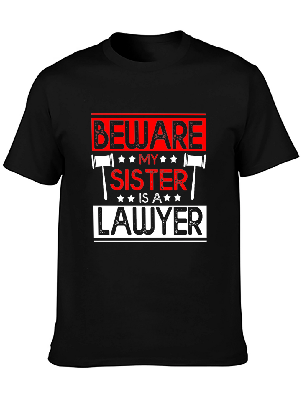Beware My Sister Is A Lawyer T-Shirt
