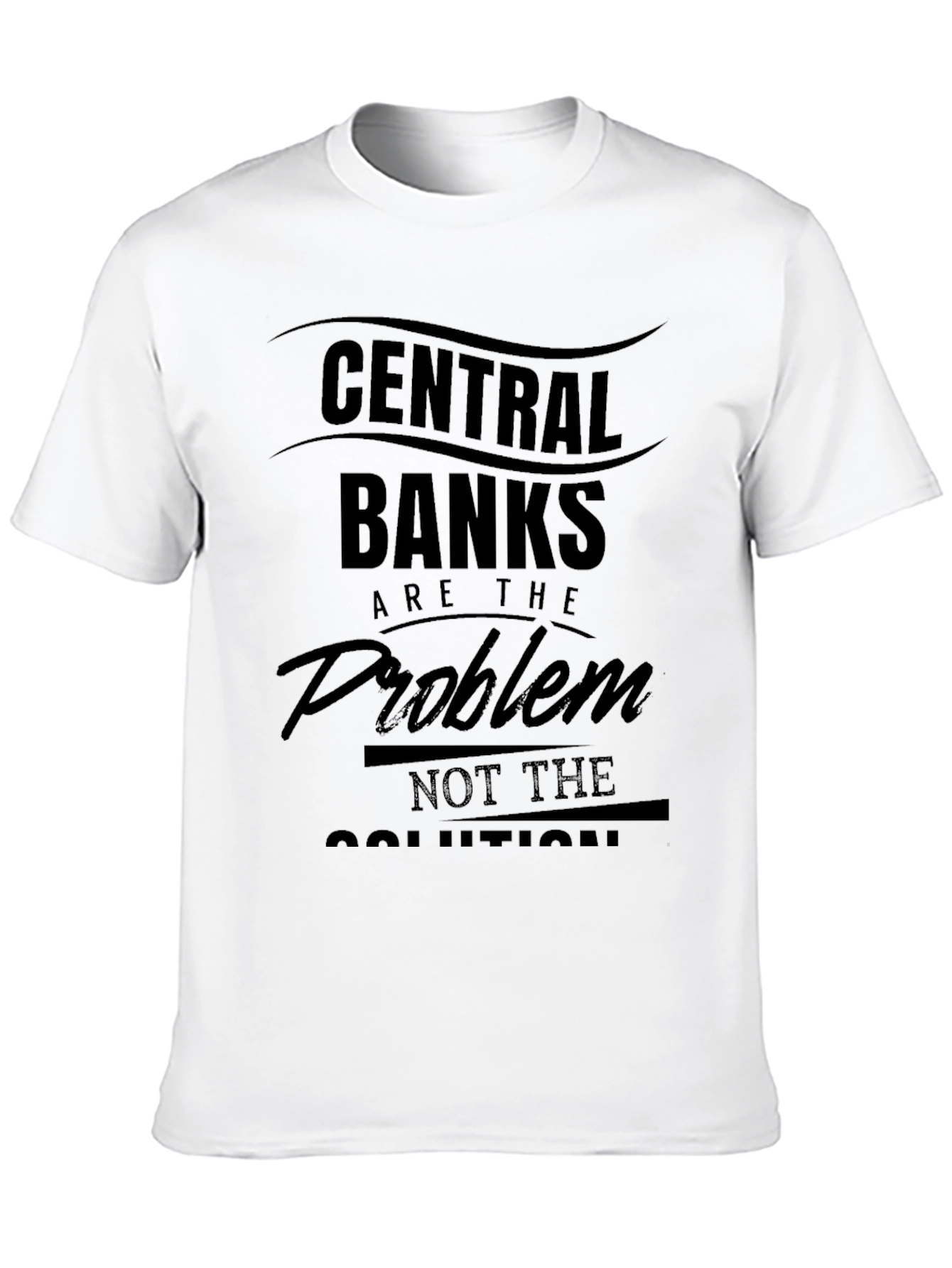 Central Banks Are The Problem T-Shirt