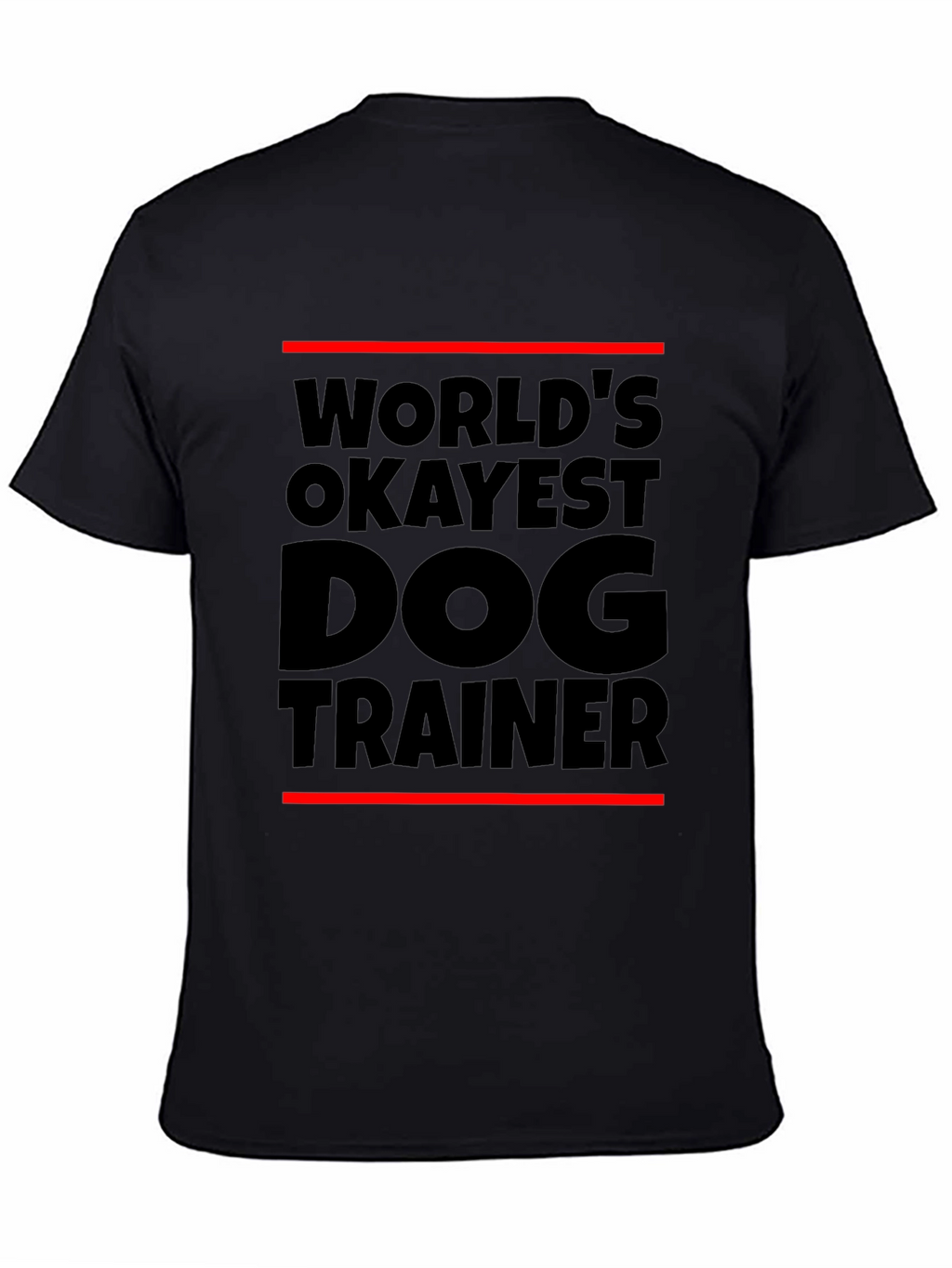 Worlds Okayest Dog Trainer Black T-Shirt