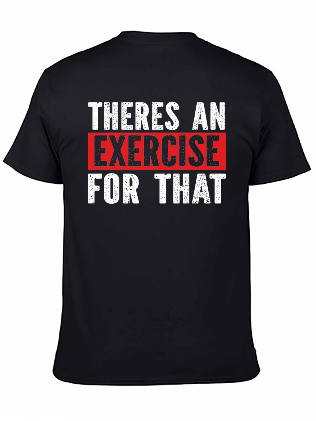Exercise Motivation Graphic T-Shirt