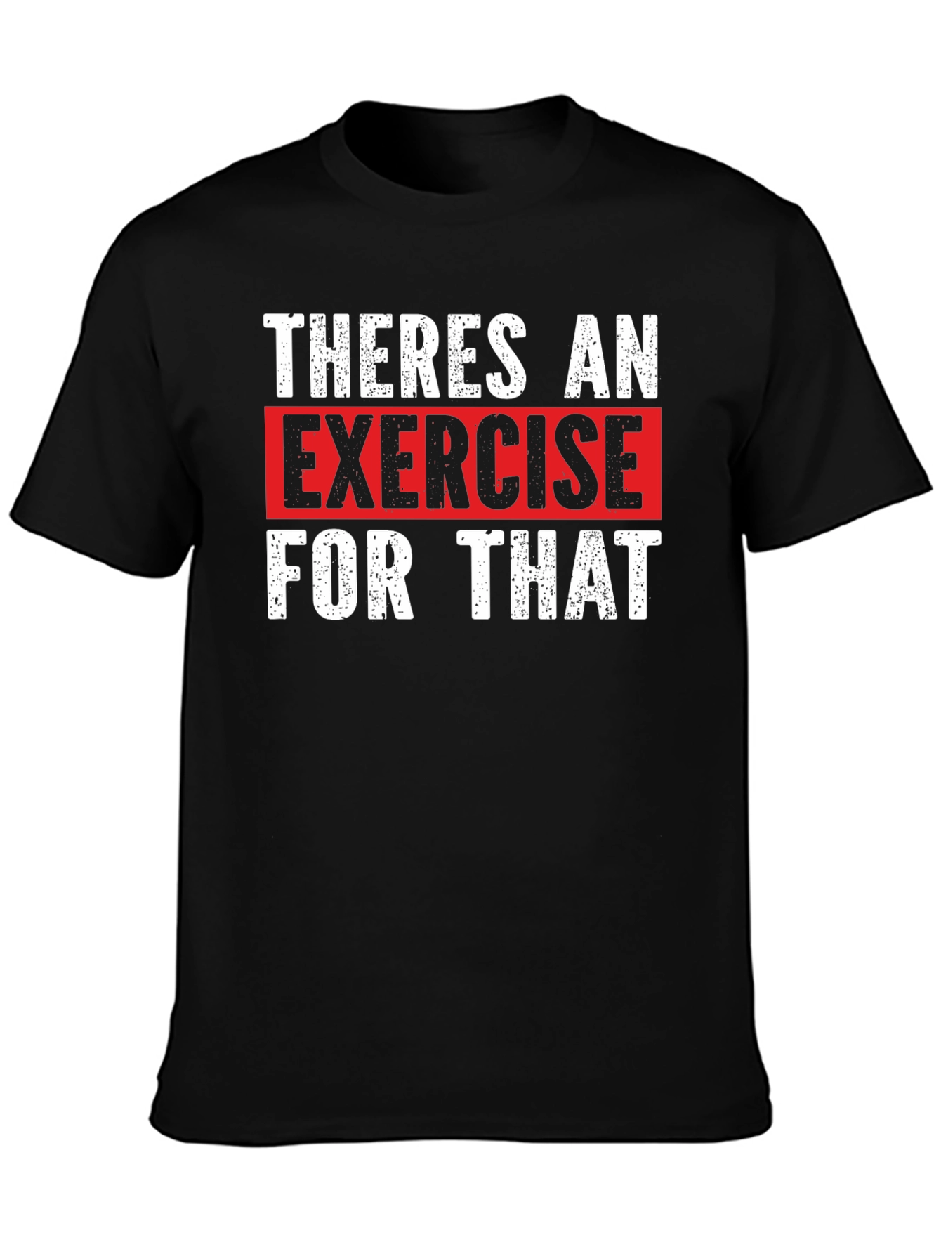 Exercise Motivation Graphic T-Shirt