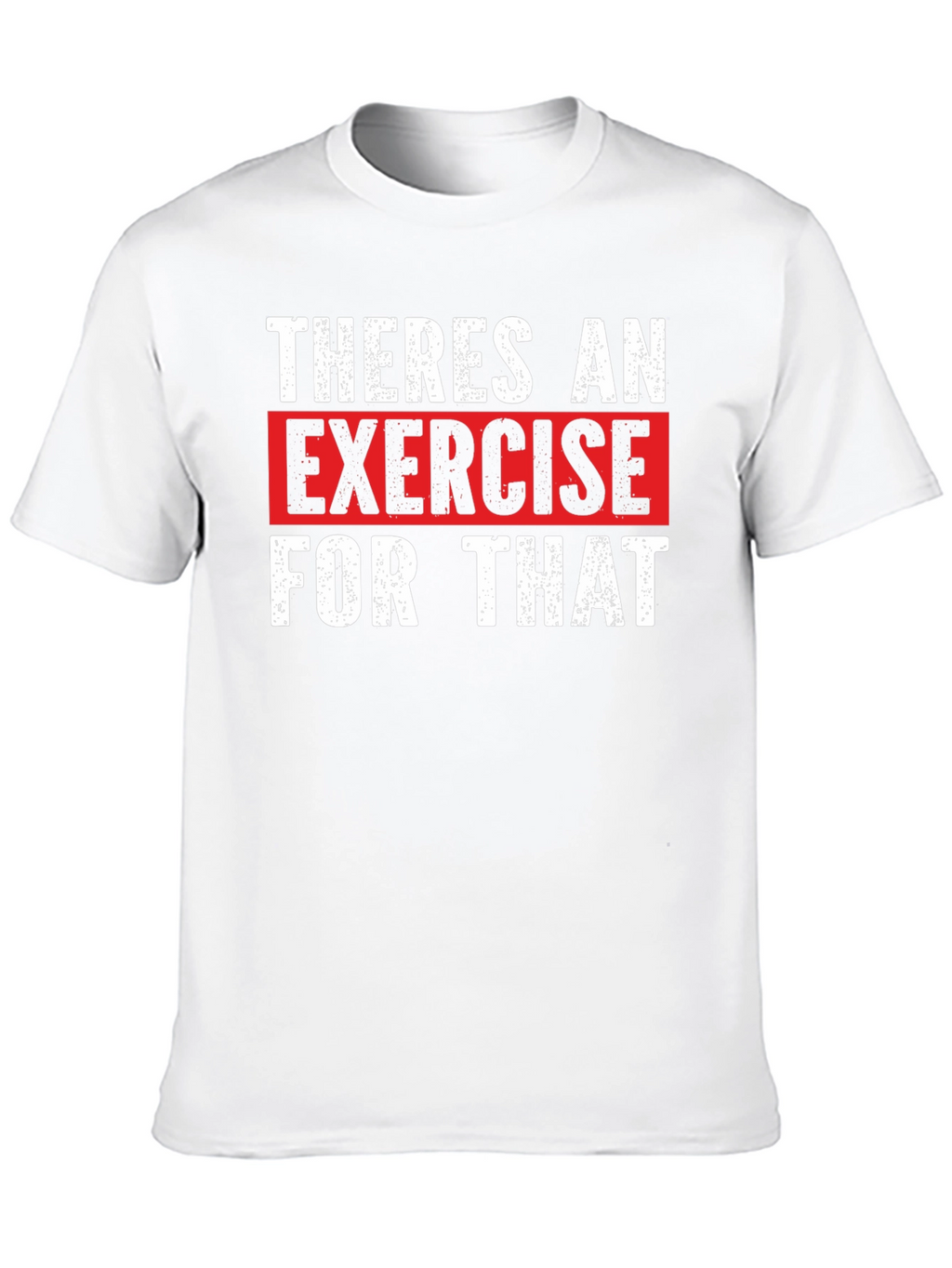Exercise Motivation Graphic T-Shirt