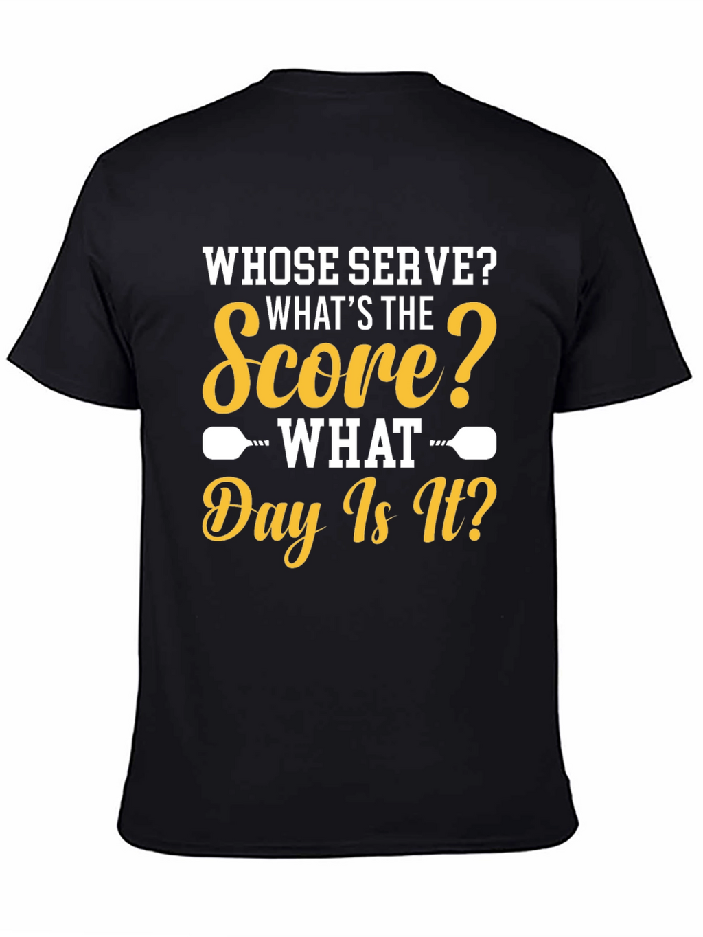 Whose Serve? Pickleball T-Shirt