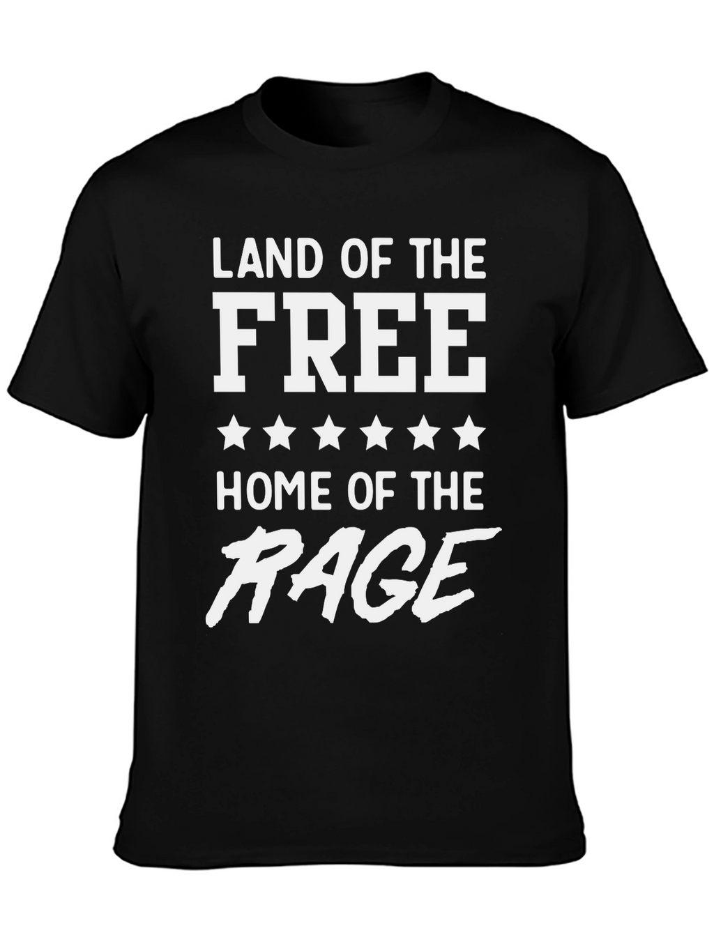 Land of the Free Home of the Rage T-Shirt