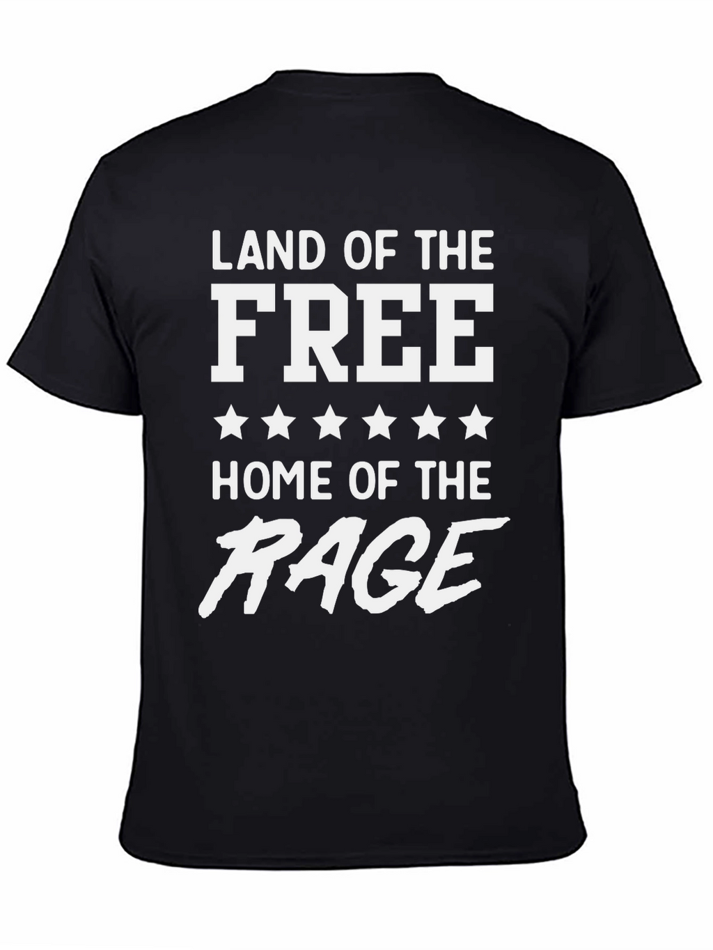 Land of the Free Home of the Rage T-Shirt