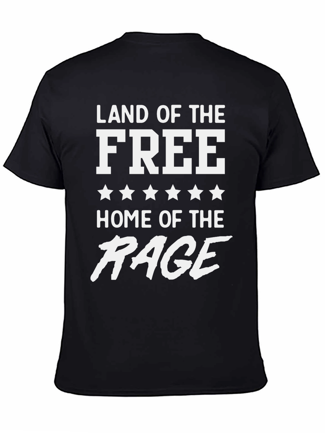 Land of the Free Home of the Rage T-Shirt