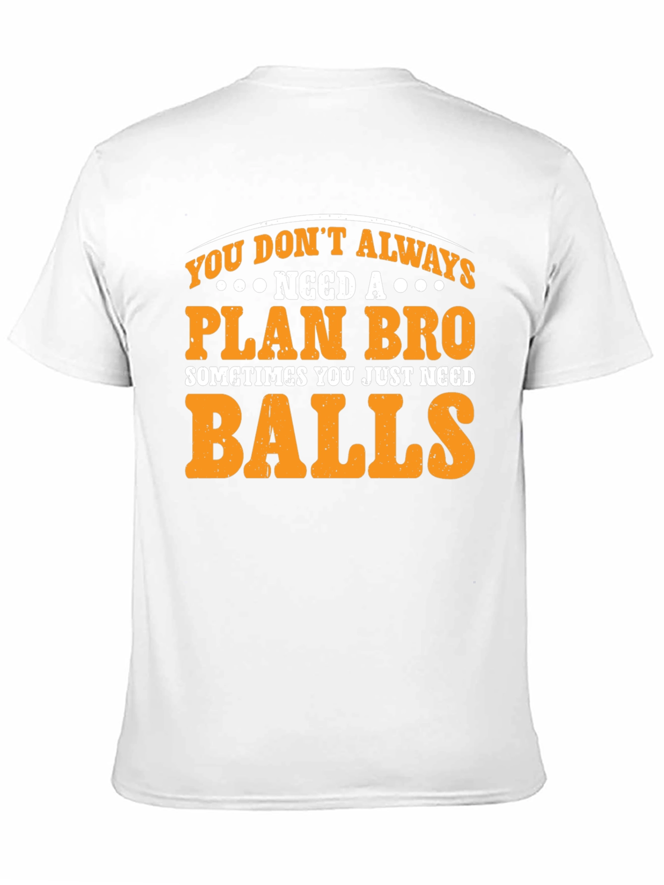 Plan Bro Graphic T-Shirt - Need Balls Tee