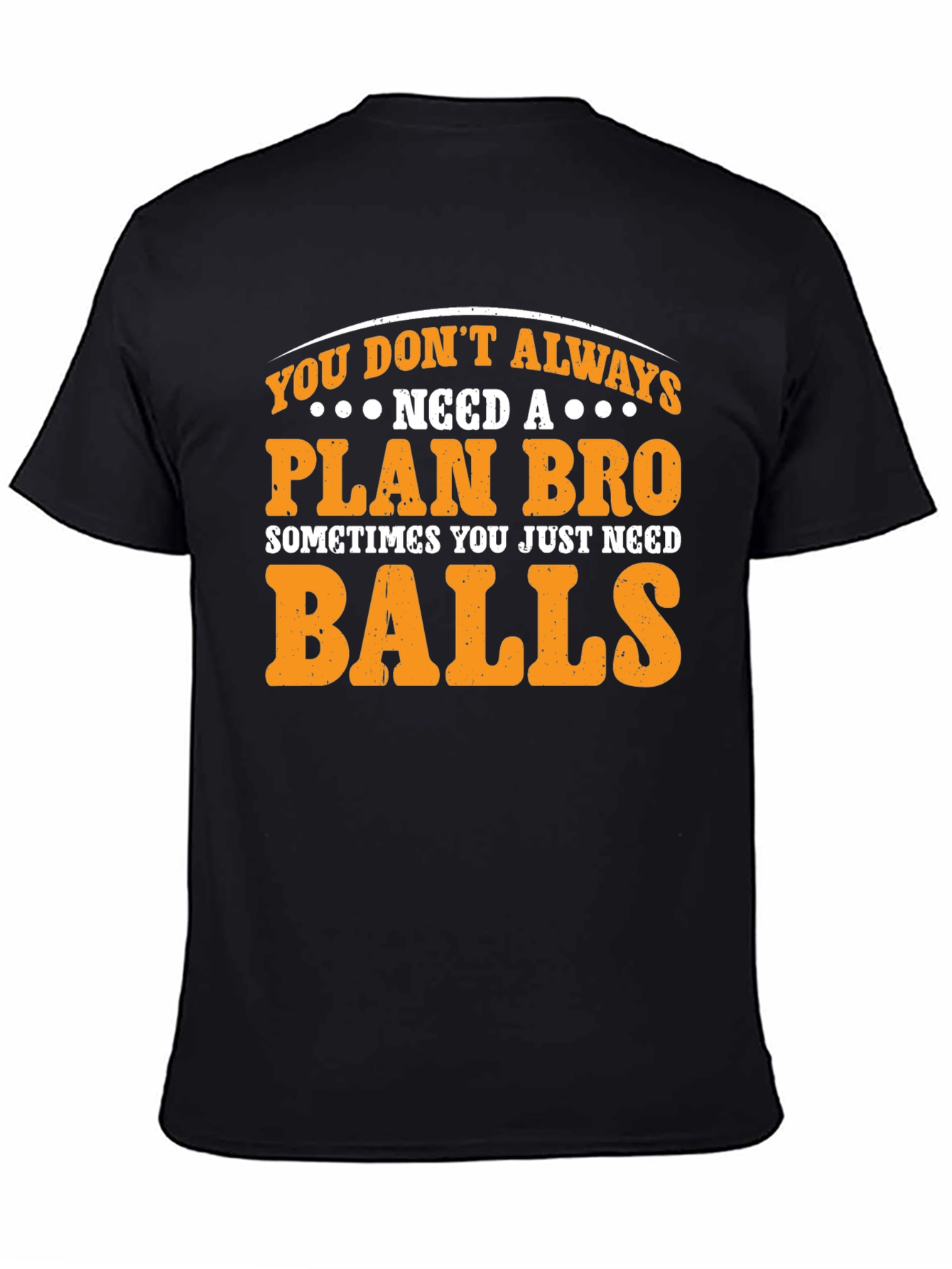 Plan Bro Graphic T-Shirt - Need Balls Tee