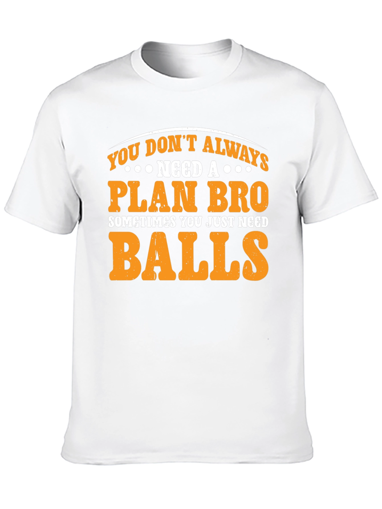 Plan Bro Graphic T-Shirt - Need Balls Tee