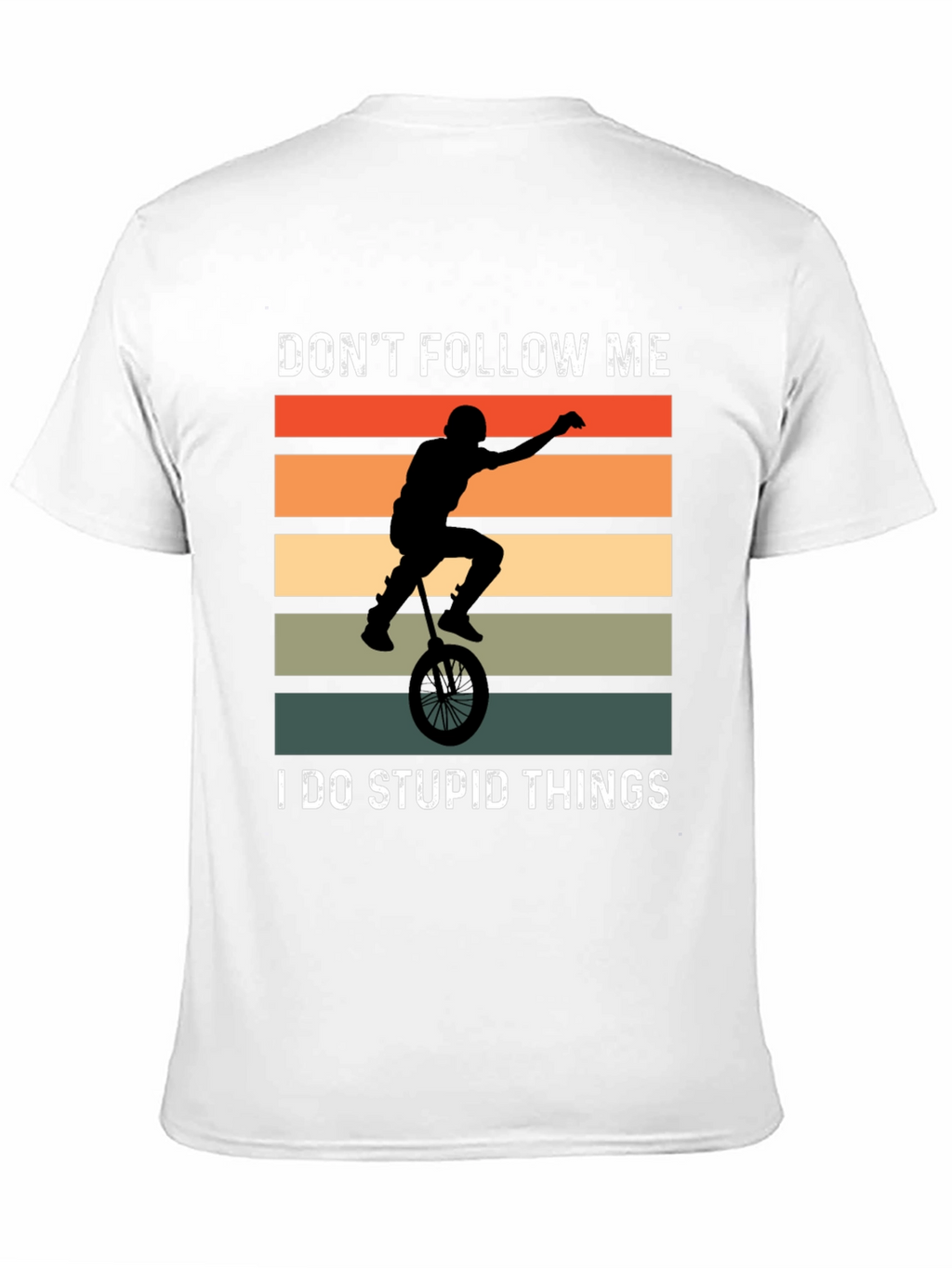 Dont Follow Me I Do Stupid Things T-Shirt