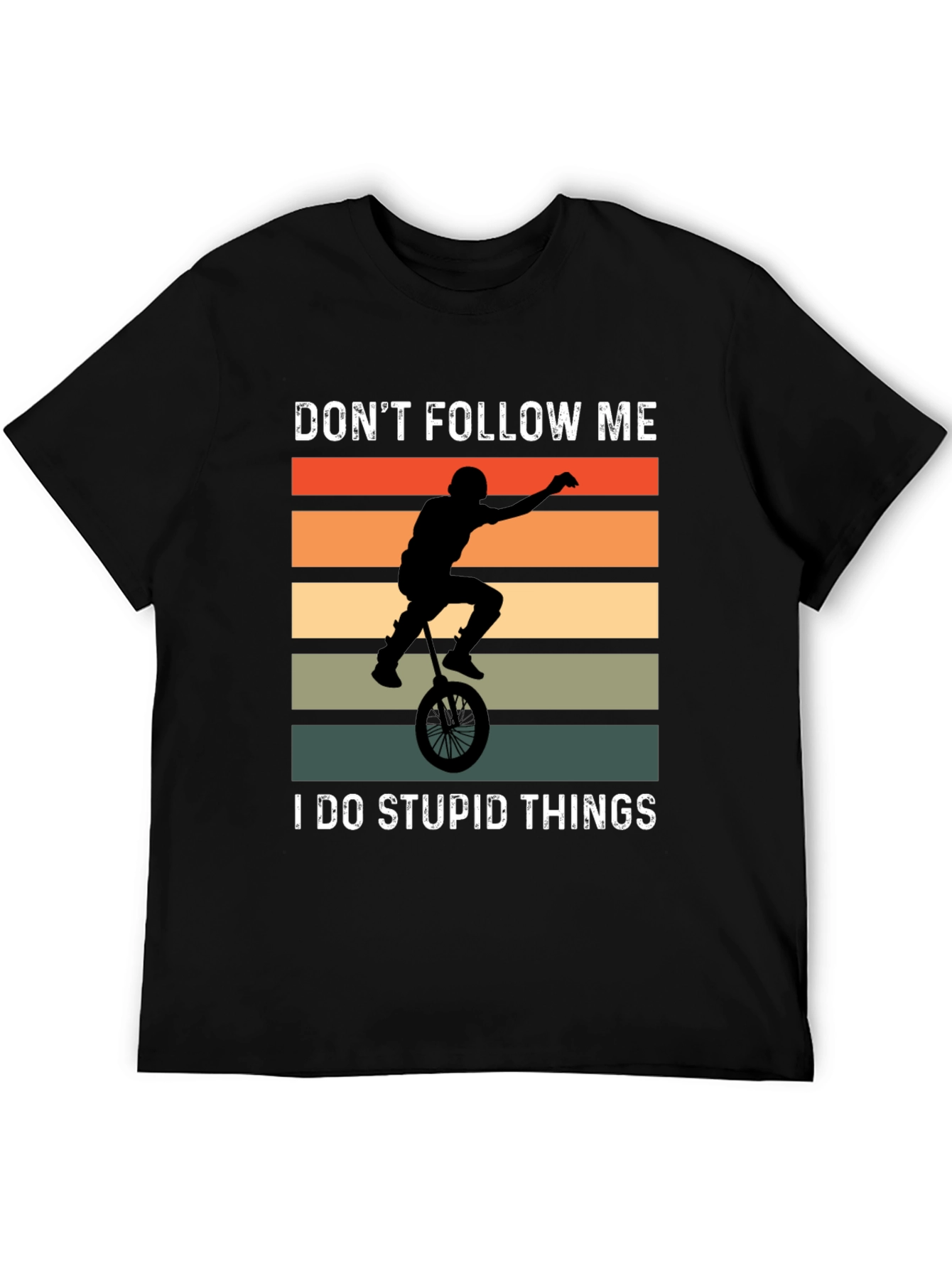 Dont Follow Me I Do Stupid Things T-Shirt