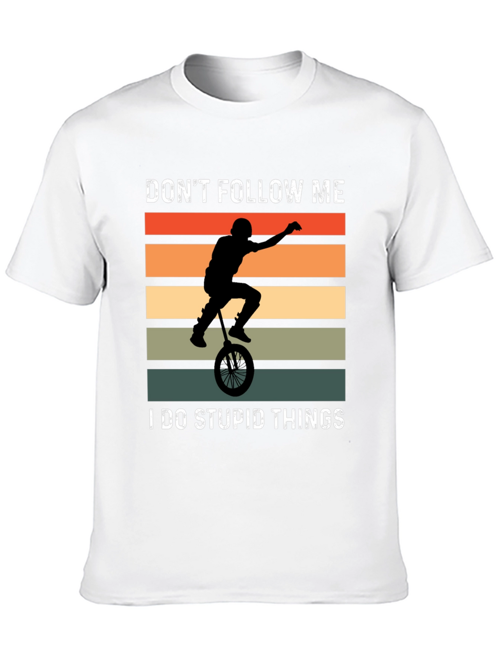 Dont Follow Me I Do Stupid Things T-Shirt
